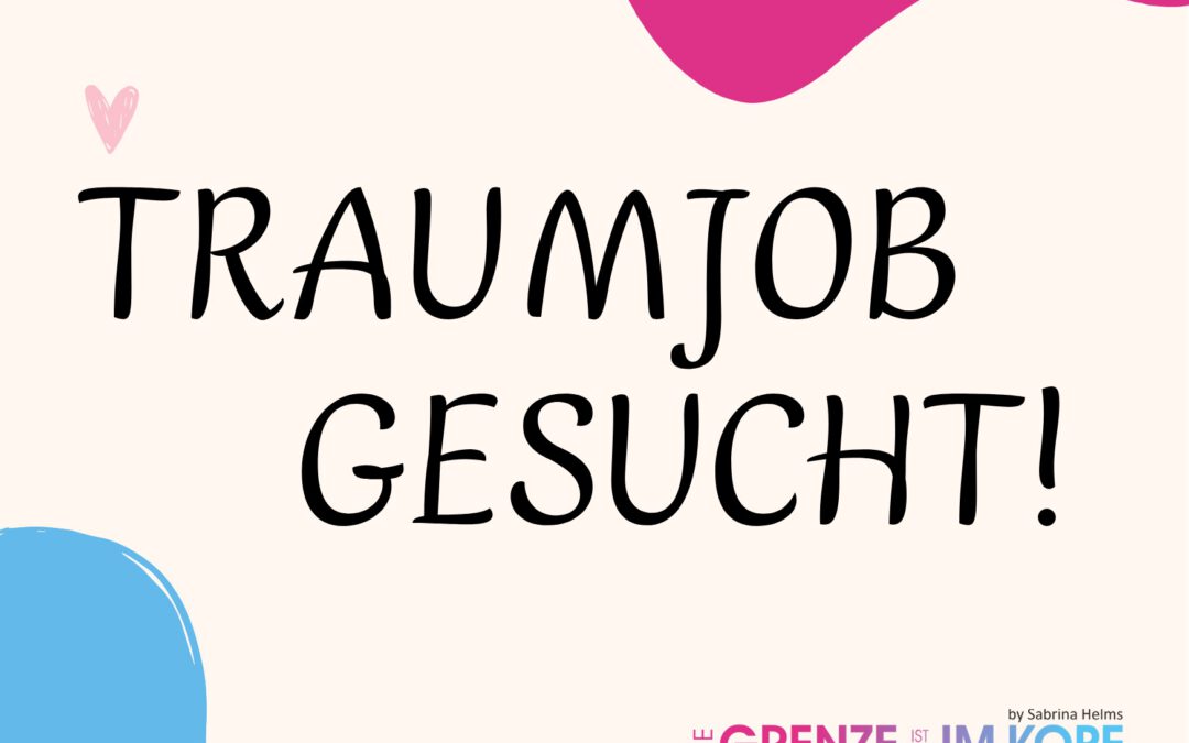 Traumjob – was ist das und wo finde ich ihn?