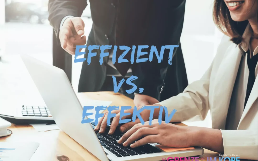 Effizienz vs. Effektivität – Kennst du den Unterschied?